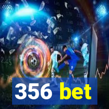 356 bet